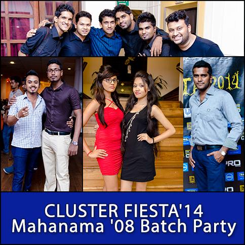 Cluster Fiesta '14 - Mahanama 2008 A/L Batch Party