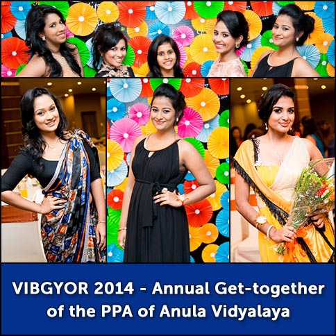 VIBGYOR 2014 - Annual Get-together of the PPA of Anula Vidyalaya