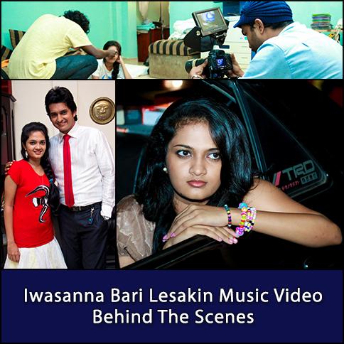 Iwasanna Bari Lesakin Music Video - Behind The Scenes