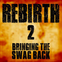 Rebirth 2 - Bringing The Swag Back